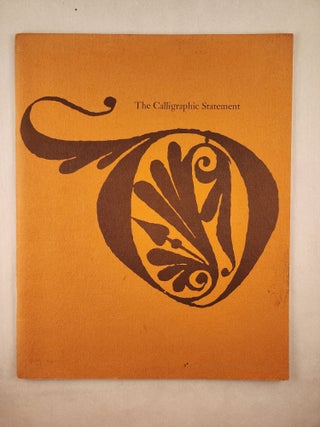 Item #46230 The Calligraphic Statement An Exhibition of Western and Eastern Calligraphy and...