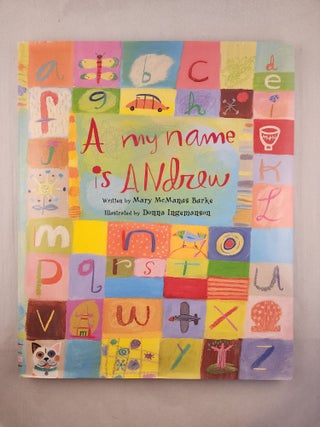 Item #46245 A my name is Andrew. Mary McManus and Burke, Donna Ingemanson