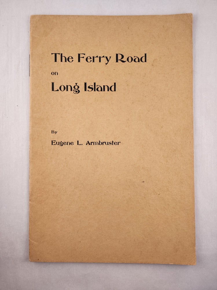 Item #46248 The Ferry Road on Long Island. Eugene L. Armbruster.