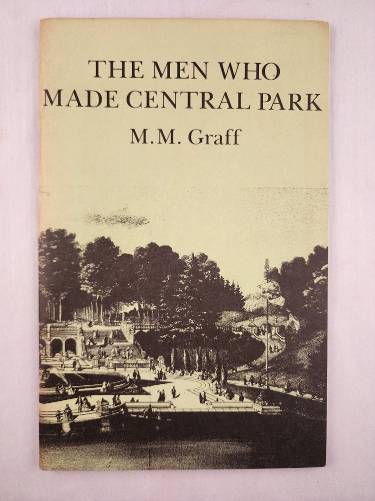 Item #46251 The Men Who Made Central Park. M. M. Graff.