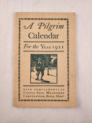 Item #46253 A Pilgrim Calendar for the Year 1921 Preceded by the month of December, 1920. Daniel...
