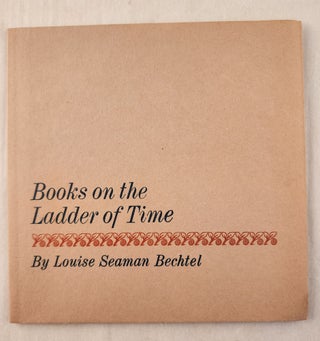 Item #46257 Books on the Ladder of Time A Speech Given in 1960 to Celebrate the Fiftieth Annual...