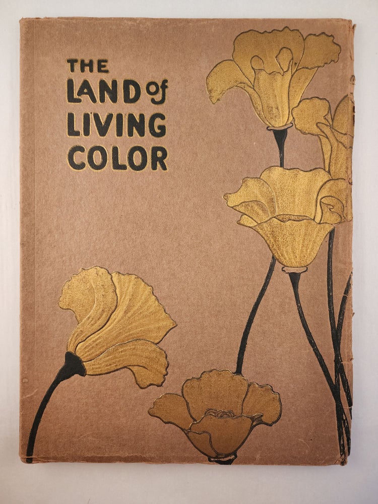 Item #46258 The Land of Living Color A Pictorial Journey from the Storied Southwest through the Gardens and Missions and Scenic Splendor of the Pacific Coast Country to the Eternal Snows of Alaska