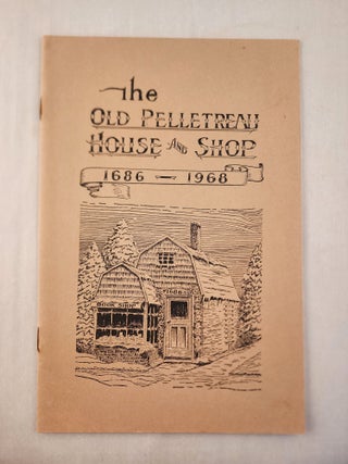 Item #46271 The Old Pelletreau House and Shop 1686-1968. Robert Keene, Ludlow Grange