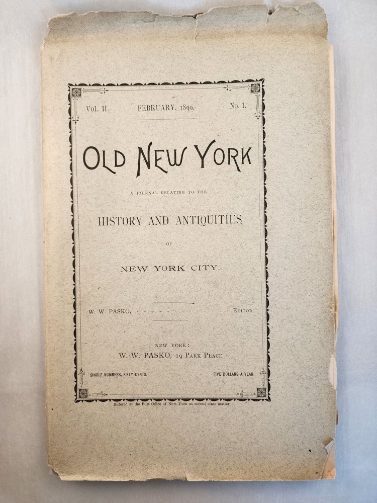 Item #46284 Vol. 2, No 1; Old New York, A Journal Relating To The History and Antiquities of New York City, February, 1890. W. W. Pasko.