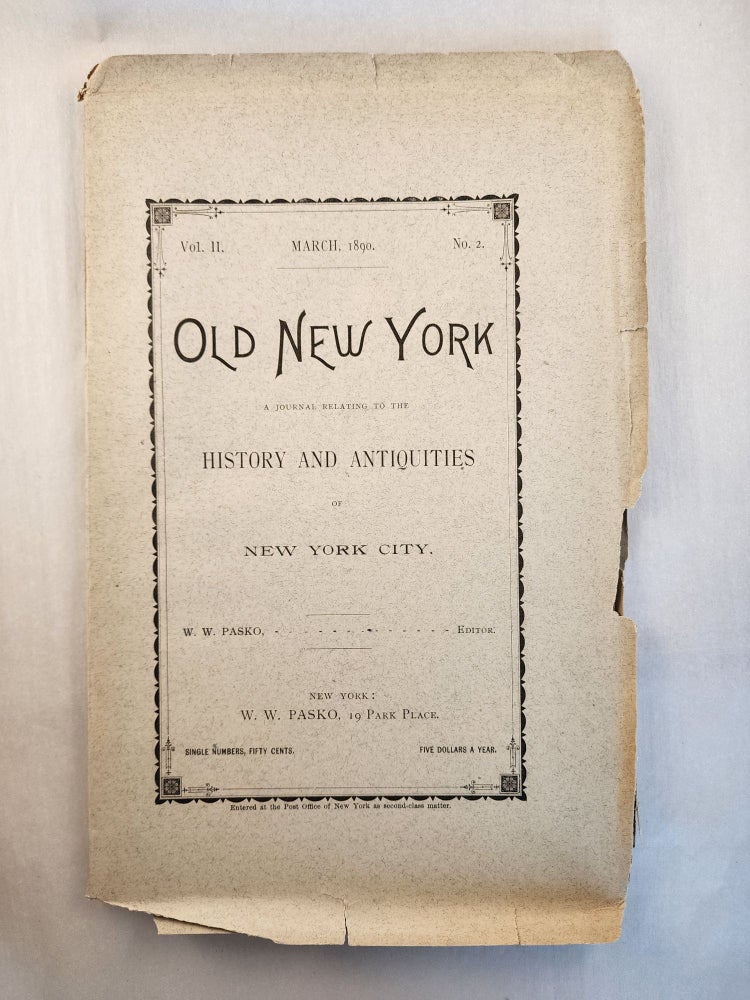 Item #46285 Old New York, A Journal Relating To The History and Antiquities of New York City, Vol. 2, No 2, March, 1890. W. W. Pasko.
