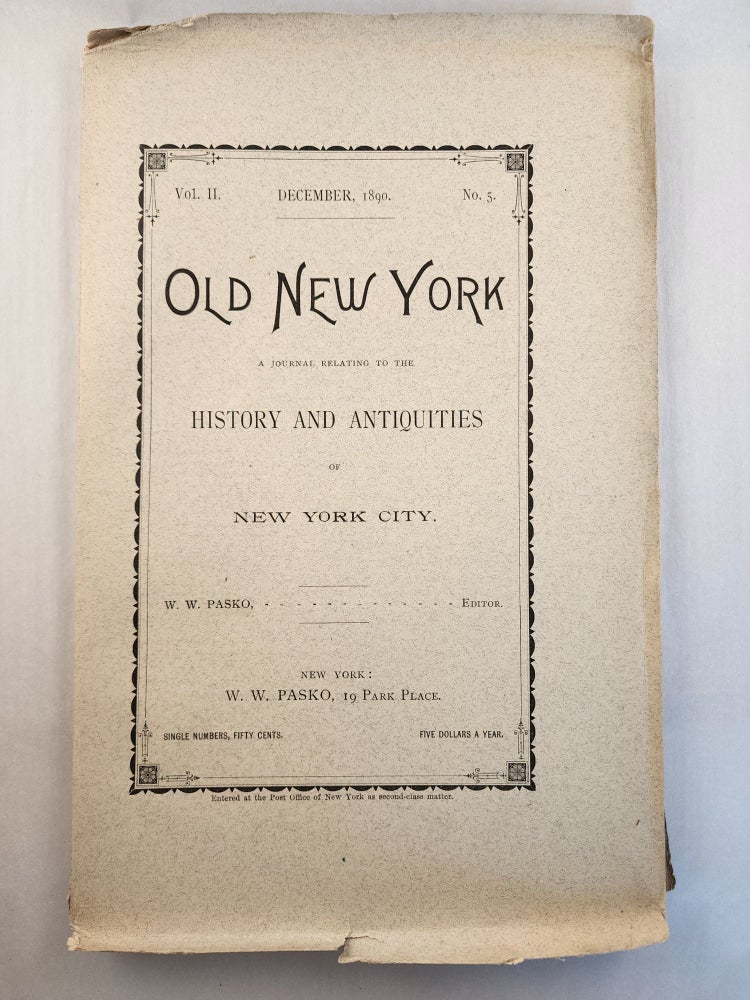 Item #46288 Old New York, A Journal Relating To The History and Antiquities of New York City, Vol. 2, No 5, December, 1890. W. W. Pasko.