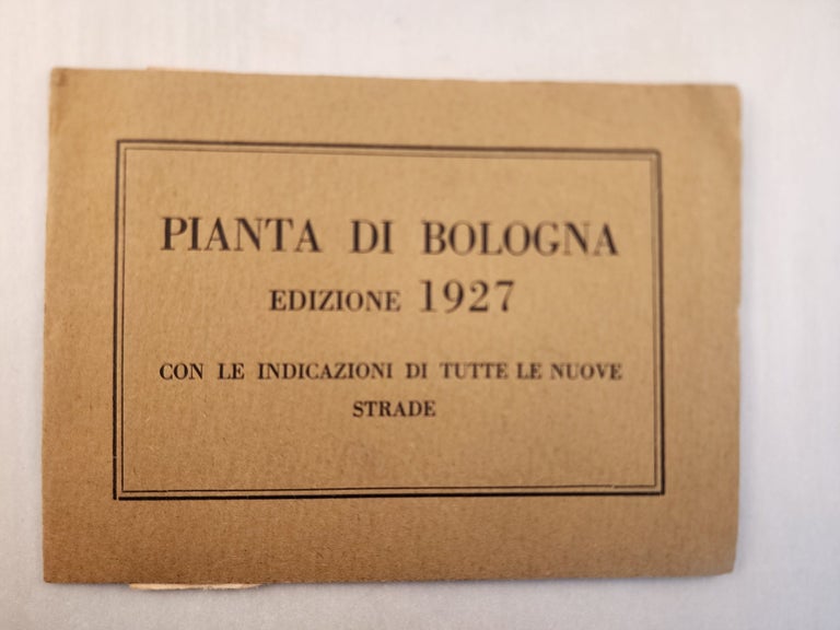 Item #46294 Pianta Di Bologna Edizione Edizione 1927 Con Le Indicazioni Di Tutte Nuove Strade. Stabilimenti Poligrafici Riuniti.