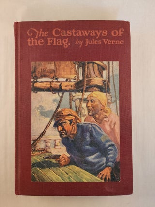 Item #46298 Castaways of the Flag The Final Adventures of The Swiss Family Robinson. Jules Verne