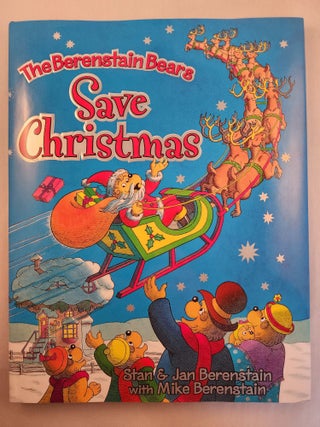 Item #46311 The Berenstain Bears Save Christmas. Stanand Jan Berenstan Berenstain, Mike Berenstain