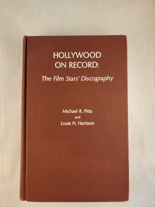Item #46322 Hollywood on Record: The Film Star's Discography. Michael R. Pitts, Louis H. Harrison