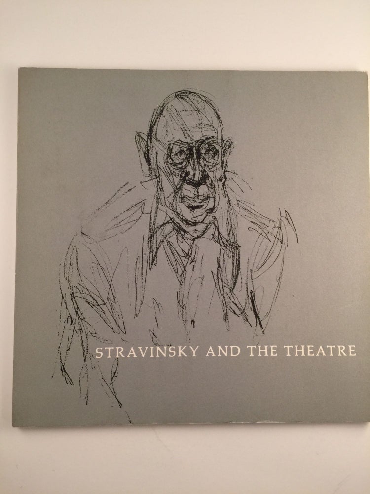 Item #4633 Stravinsky and the Theatre: A Catalogue of Decor and Costume Designsfor Stage Productions of His Works. 1910-1962. 1963 New York : New York Public Library.