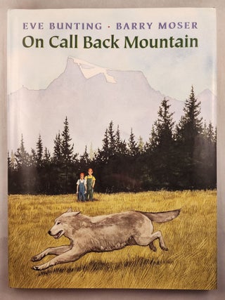 Item #46370 On Call Back Mountain. Bunting Eve and, Barry Moser