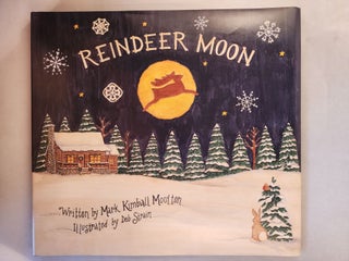 Item #46373 Reindeer Moon. Mark Kimball and Moulton, Deb Strain