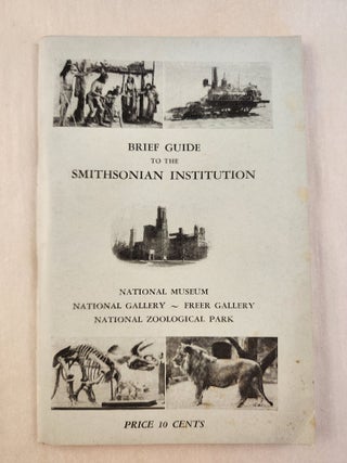 Item #46384 Brief Guide to the Smithsonian Institution National Museum, National Gallery, Freer...