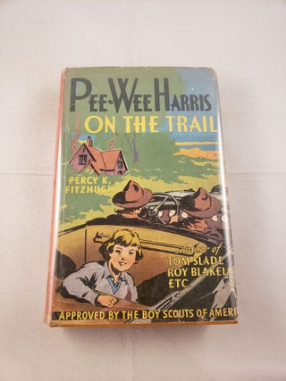 Item #464 Pee-Wee Harris On The Trail. Percy Fitzhugh