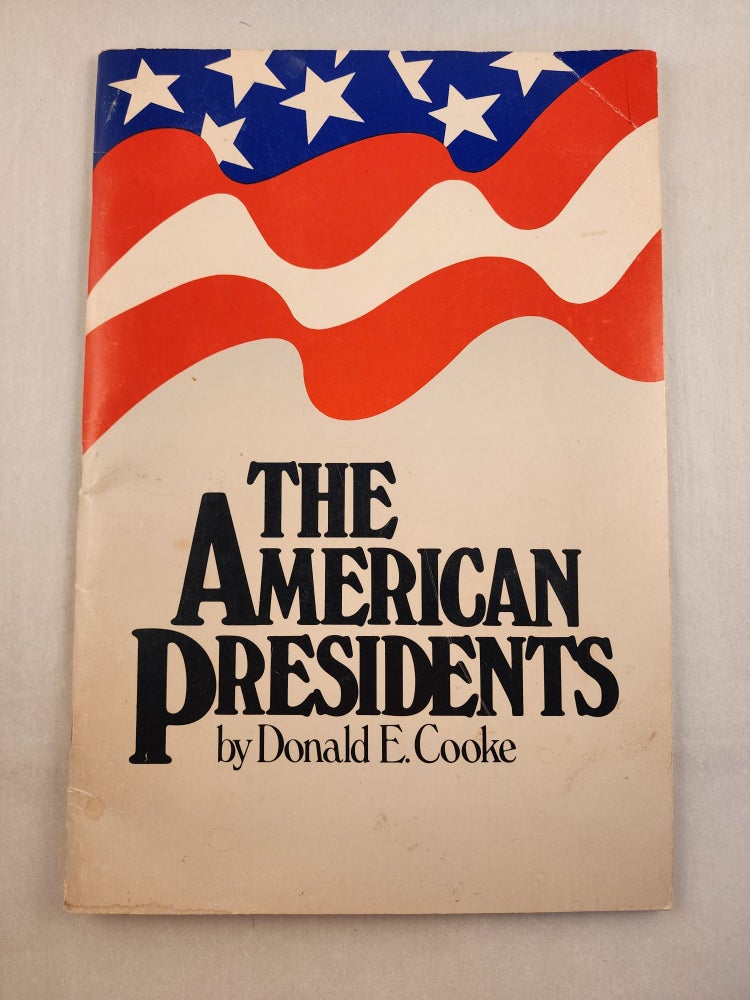 Item #46400 The American Presidents. Donald E. Cooke.