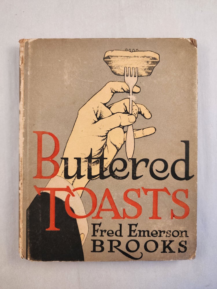 Item #46418 Buttered Toasts. Fred Emerson Brooks.