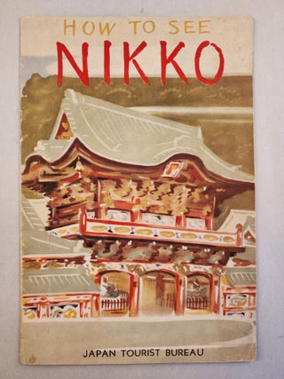 Item #46428 How To See Nikko. Japan Tourist Bureau