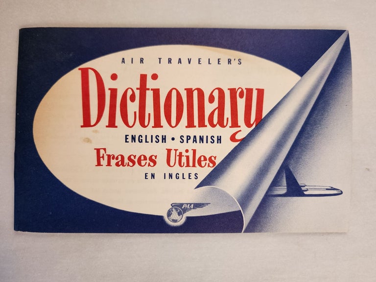Item #46433 Air Traveler’s Dictionary English-Spanish Frases Utiles en Ingles. Pan America World Airways Inc.