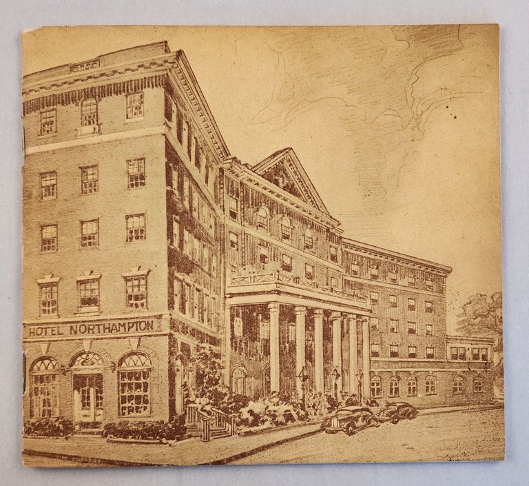 Item #46444 An Inn of Colonial Charm Hotel Northampton and Wiggins Old Tavern at Northampton, Massachusetts “In the Pioneer Valley”. Lewis N. Wiggins.