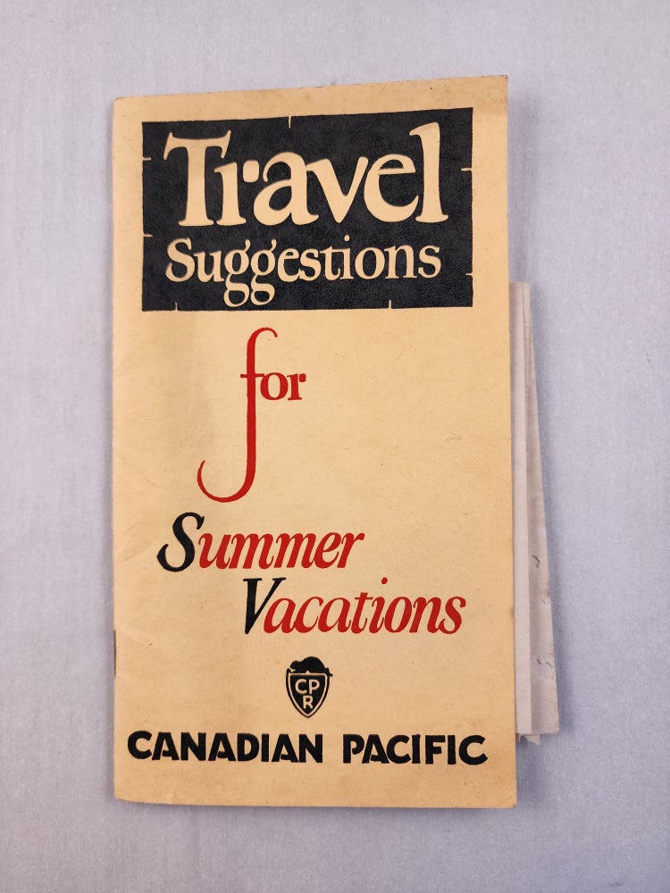 Item #46458 Travel Suggestions for Summer Vacations. Canadian Pacific Railway Company.