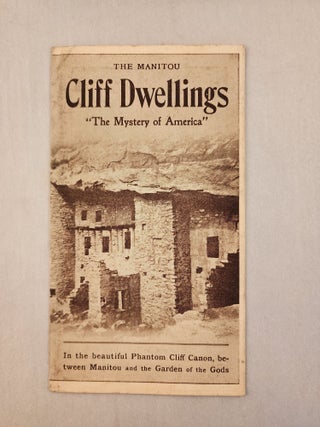 Item #46464 The Manitou Cliff Dwellings “The Mystery of America” In the beautiful Phantom...