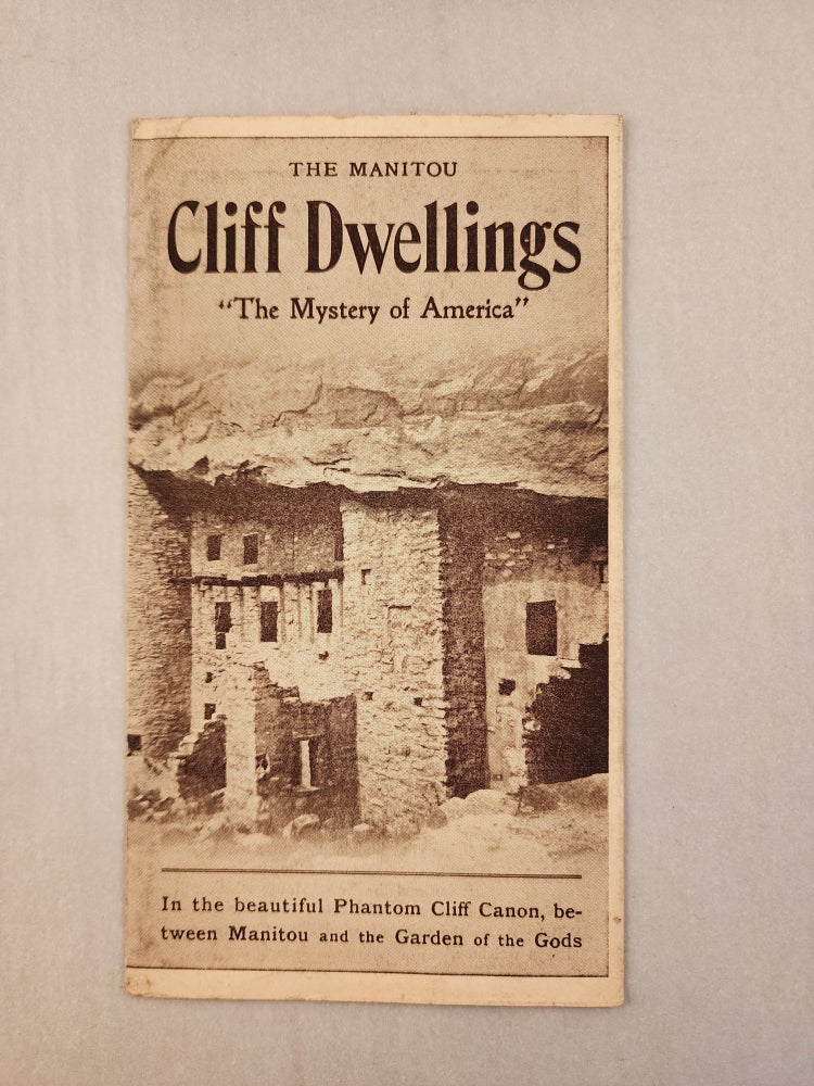 Item #46464 The Manitou Cliff Dwellings “The Mystery of America” In the beautiful Phantom Cliff Canon, between Manitou and the Garden of the Gods