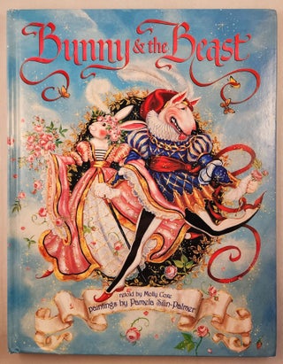 Item #46487 Bunny & the Beast. Molly Coxe, Pamela Silin-Palmer