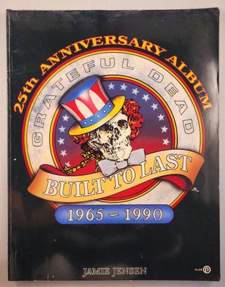 Item #46497 Grateful Dead Built to Last 25th Anniversary Album 1965-1990. Jamie Jensen