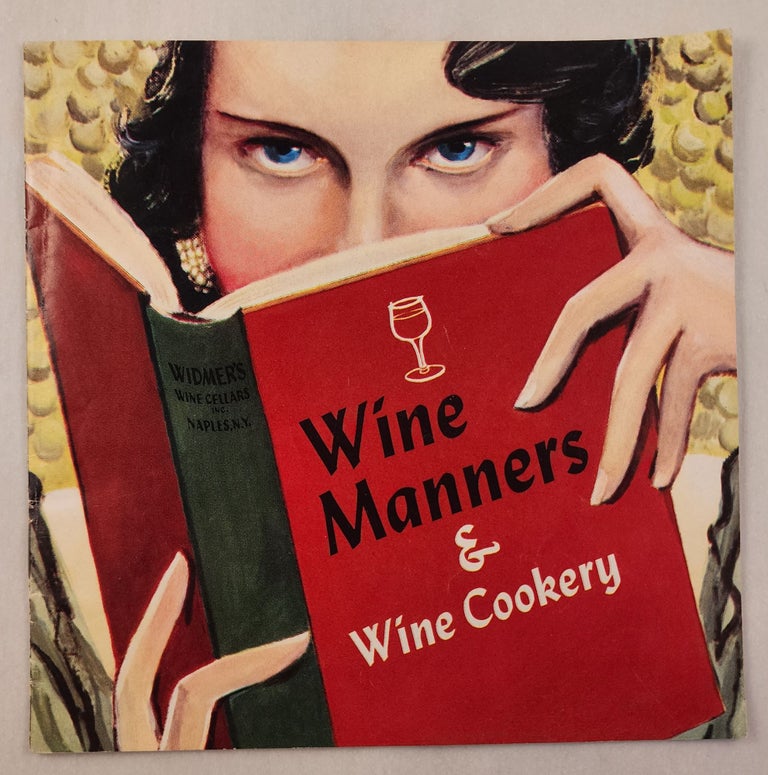 Item #46500 Wine Manners & Wine Cookery. Widmer’s Wine Cellars.