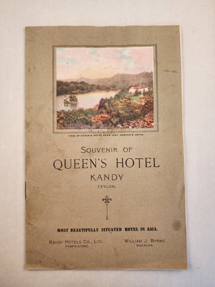 Item #46509 Souvenir of Queen’s Hotel Kandy Ceylon: Most Beautifully Situated Hotel in Asia. n/a.