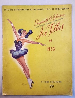 Item #46510 Shipstads & Johnson Ice Follies of 1953 Now Present Their 17th Annual Edition. Eddie...