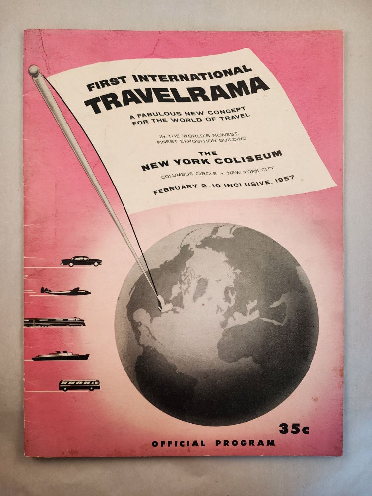 Item #46522 First International Travelrama A Fabulous New Concept for the World of Travel in the World’s Newest finest Exposition Building The New York Coliseum Columbus Circle, New York City, February 2 - 10 Inclusive, 1957. Albert J. President of International Travelrama Chase, Inc.