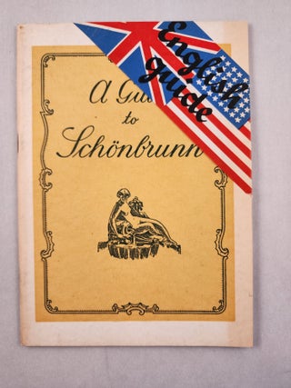 Item #46525 A Guide to Schonbrunn. Josef Glaser, Heinz Glaser
