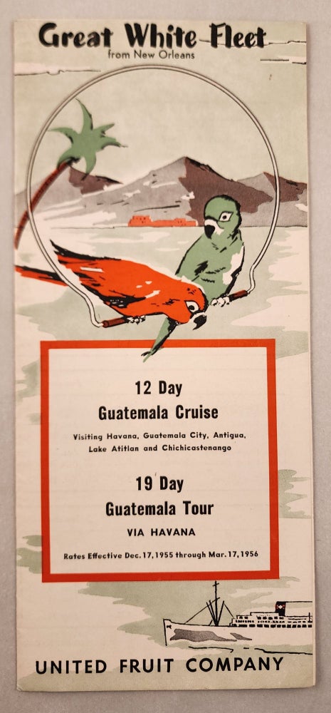 Item #46531 Great White Fleet from New Orleans 12 Day Guatemala Cruise and 19 Day Guatemala Tour Via Havana. United Fruit Company.