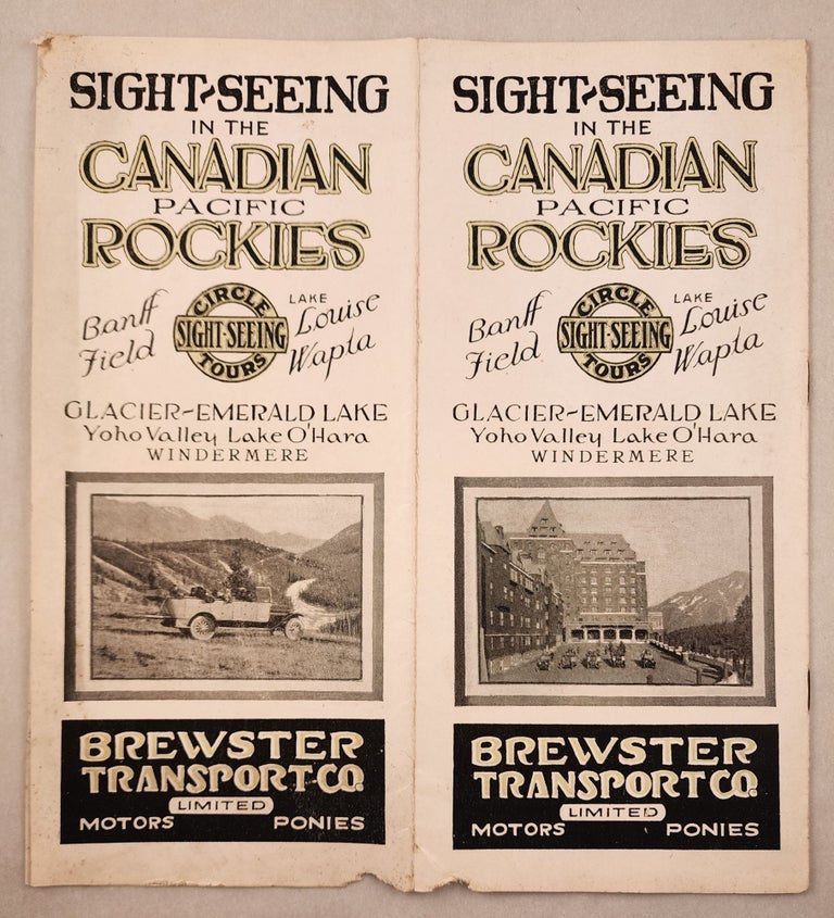 Item #46534 Sight-seeing in the Canadian Pacific Rockies : Banff, Field, Lake Louise, Wapta, Glacier, Brewster Transport Co., Circle Sight-Seeing Tours.