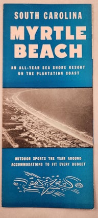 Item #46535 South Carolina, Myrtle Beach: An All-Year Sea Shore Resort on the Plantation Coast....