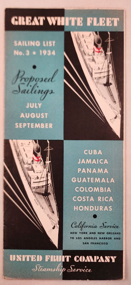 Item #46536 Great White Fleet Sailing List No. 3, 1934 Proposed Sailings July, August, September, Cuba, Jamaica, Panama, Guatemala, Colombia, Costa Rica, Honduras. United Fruit Company.