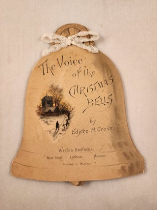 Item #46537 The Voice of the Christmas Bells. Edythe H. Cross