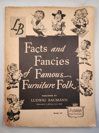 Item #46543 Facts and Fancies of Famous Furniture Folk. Ludwig Baumann