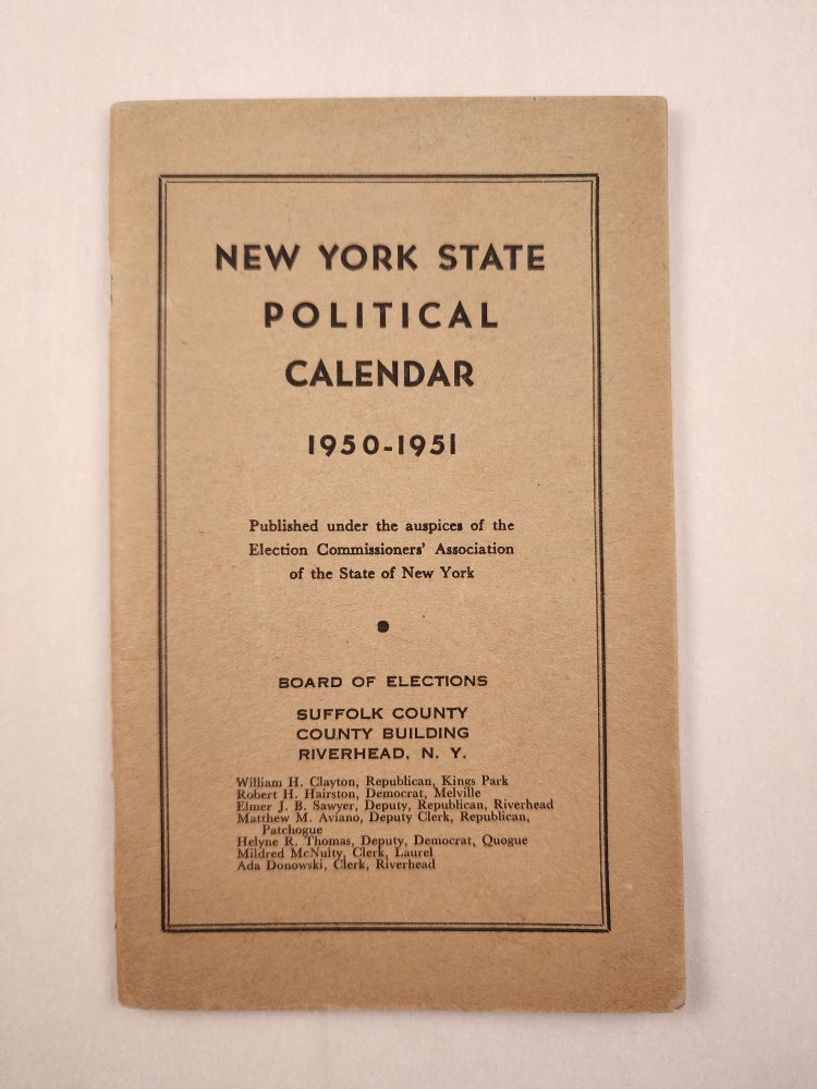 Item #46544 New York State Political Calendar 1950 - 1951. According to the Provisions of the Election Law of the State of New York as Revised by the Legislature at the 1950 Session. n/a.