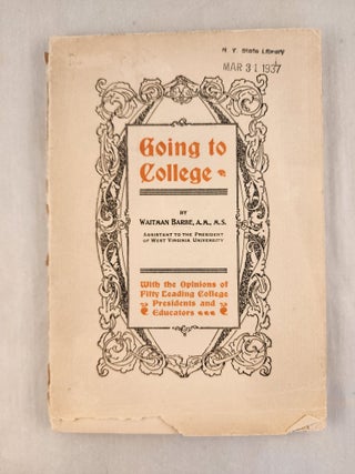 Item #46557 Going To College : With the Opinions of Fifty Leading College Presidents and...