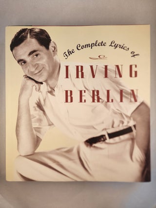 Item #46575 The Complete Lyrics of Irving Berlin. Robert Kimball, Linda Emmet