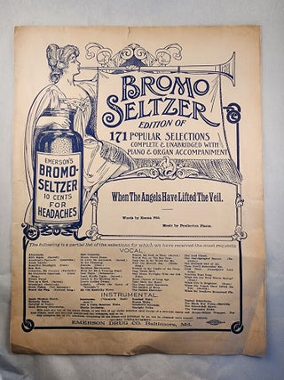 Item #46611 When The Angels Have Lifted The Veil; Bromo Seltzer Edition Of 171 Popular Selections...