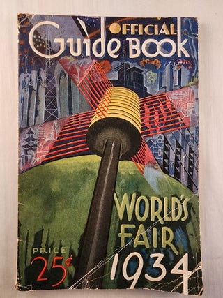 Item #46614 OFFICIAL GUIDE BOOK OF THE WORLD'S FAIR OF 1934. Century of Progress