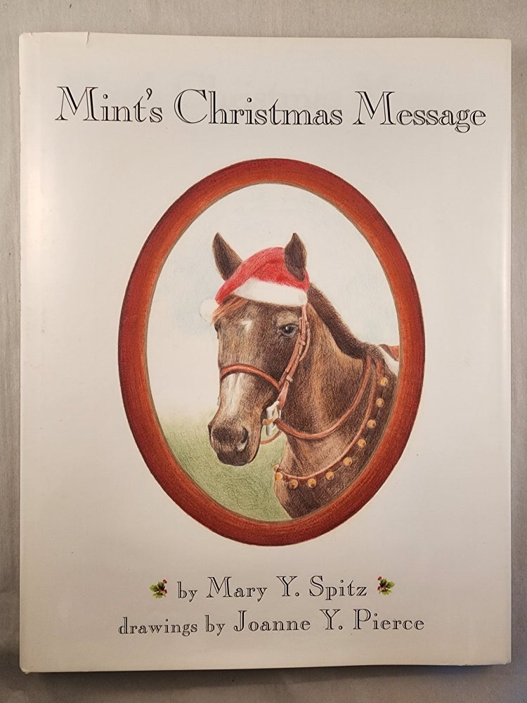 Item #46617 Mint's Christmas Message. Mary Y. and Spitz, Joanne Y. Pierce.