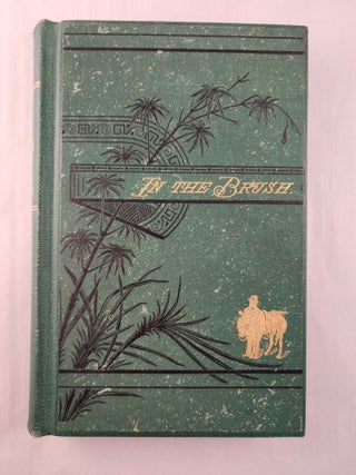 Item #46621 In The Brush; or, Old-Time Social, Political, and Religious Life in the Southwest....