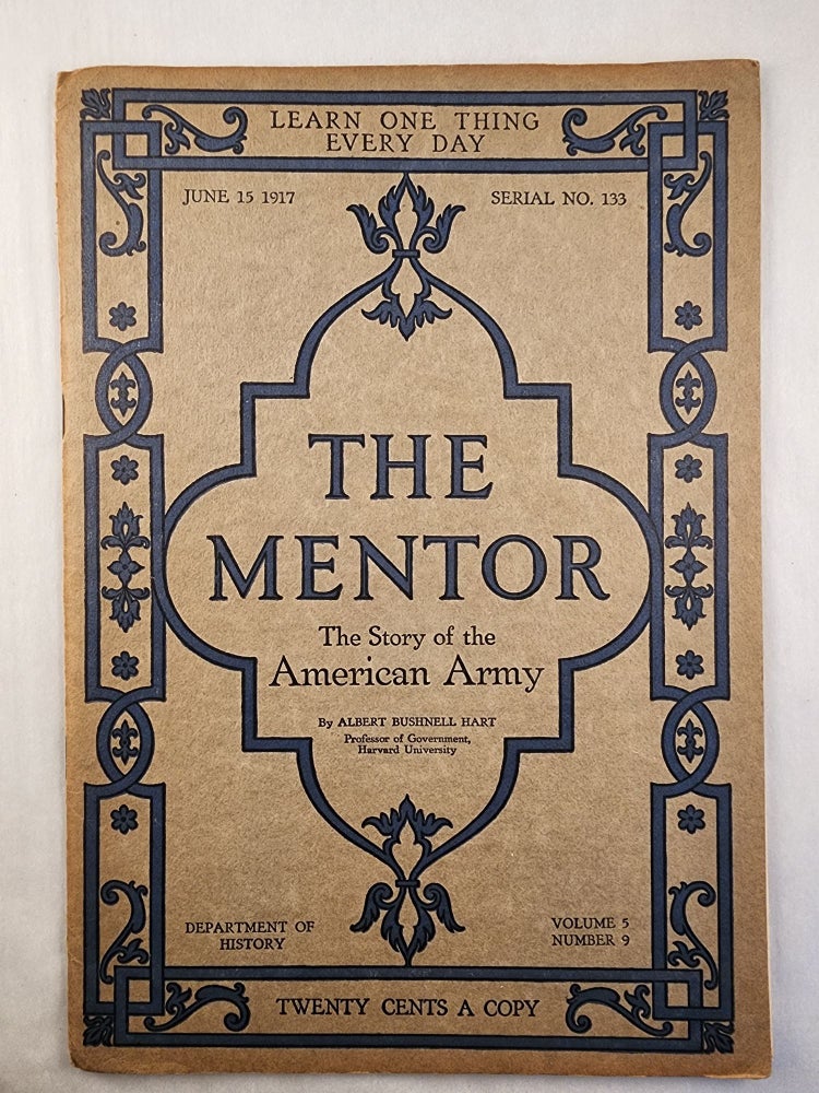 Item #46623 The Story of the American Army, the Mentor, June 15, 1917, Volume 5, Number 9. Albert Bushnell Hart.