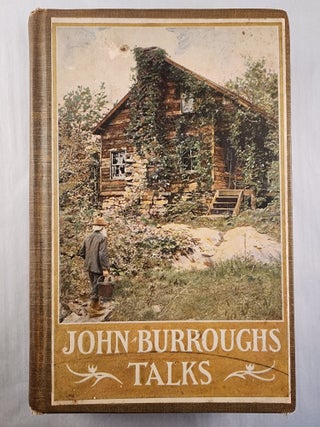 Item #46625 John Burroughs Talks, His Reminiscences and Comments. John Burroughs, Clifton Johnson
